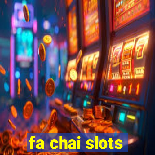 fa chai slots